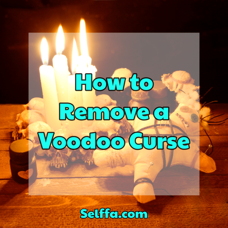 How to Remove a Voodoo Curse
