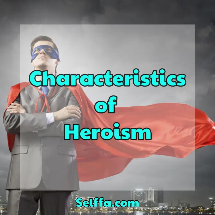 Characteristics of Heroism
