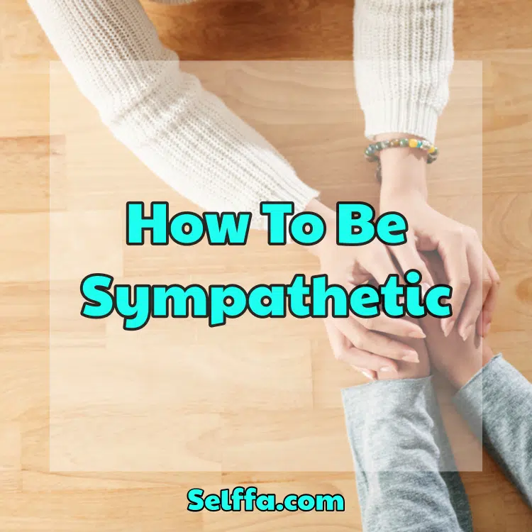 How To Be Sympathetic