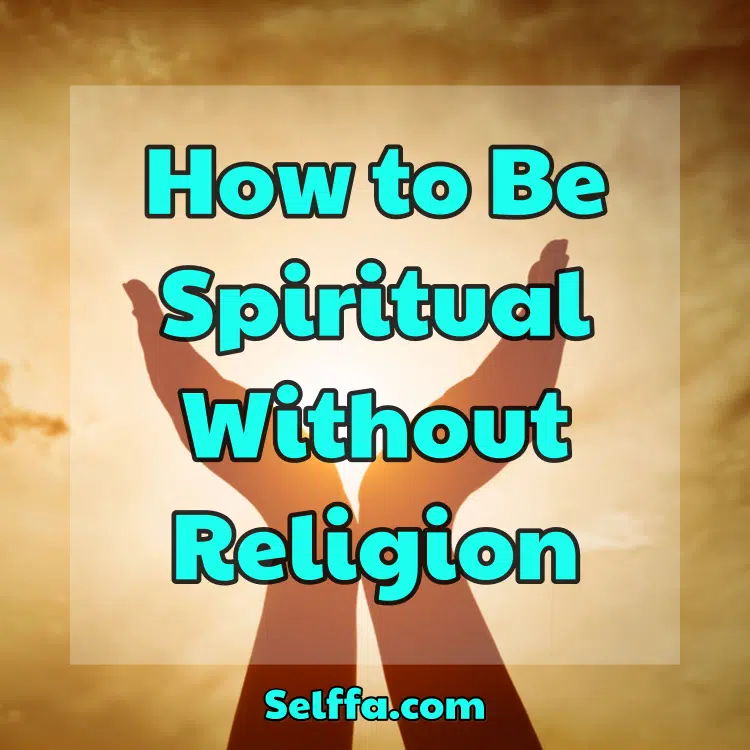 How to Be Spiritual Without Religion