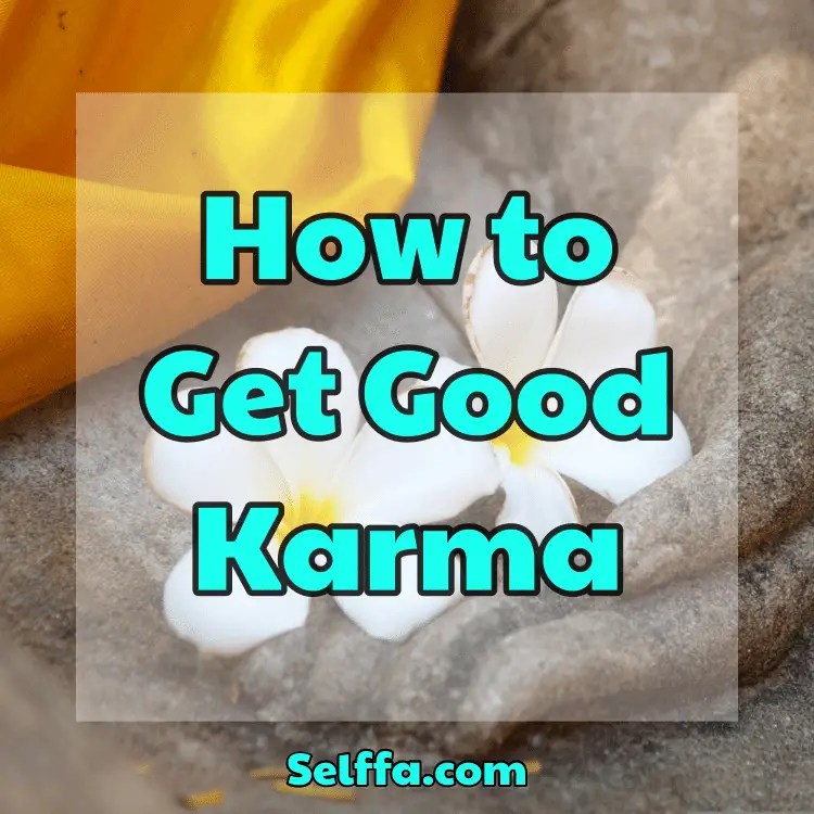 How to Get Good Karma