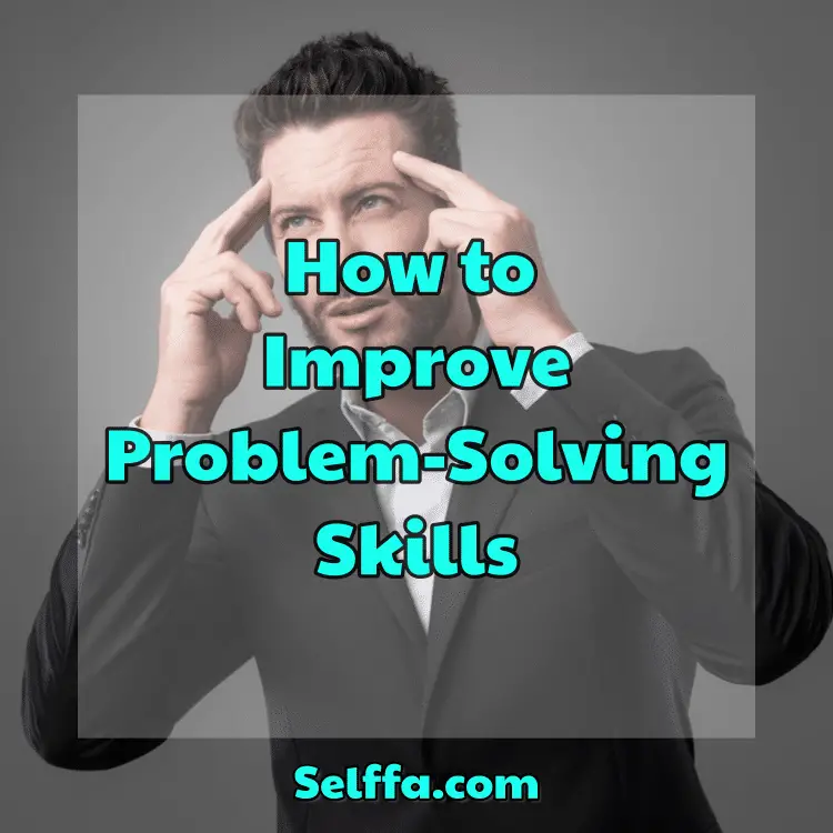 How to Improve Problem-Solving Skills