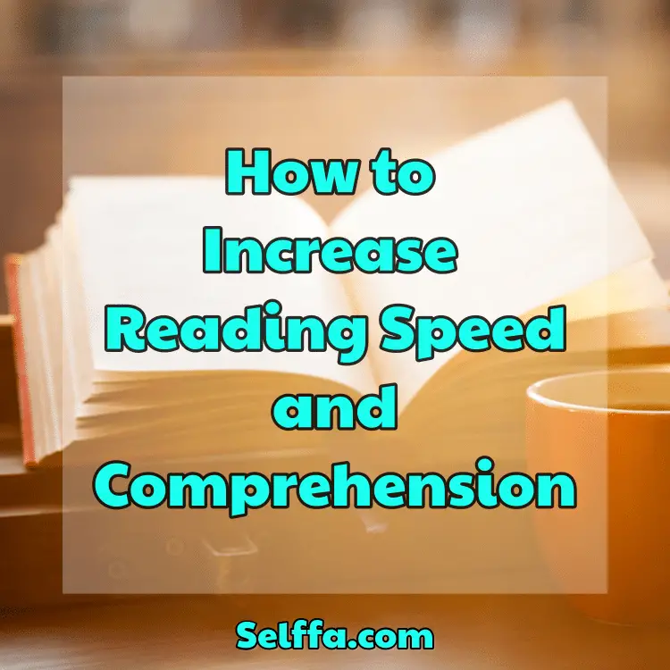 How to Increase Reading Speed and Comprehension