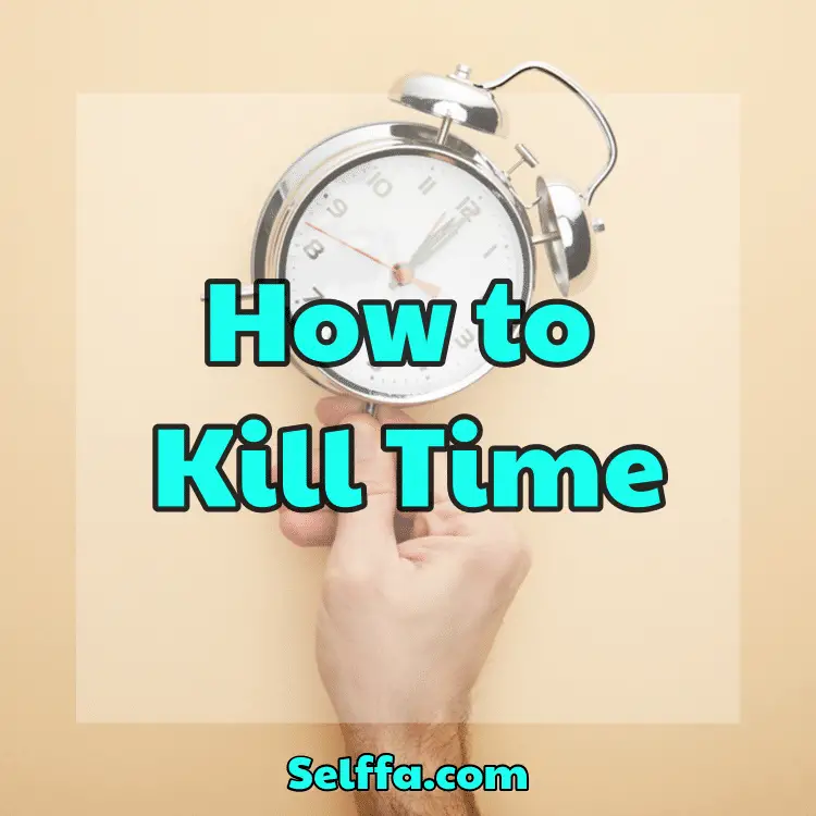 How to Kill Time