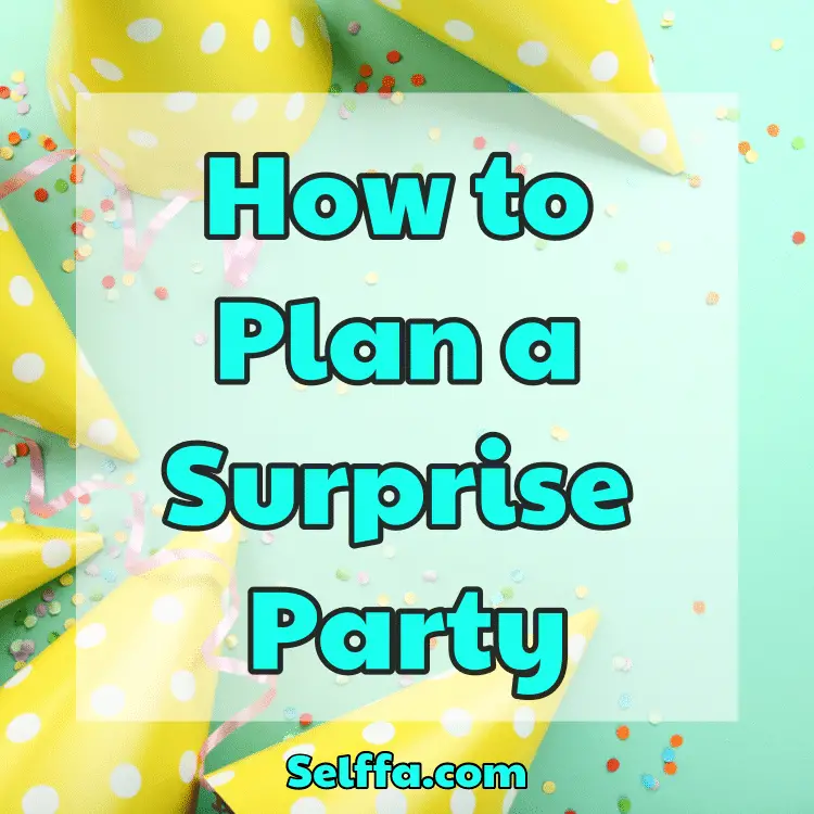 How to Plan a Surprise Party