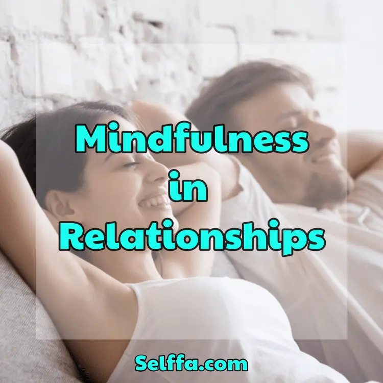 Mindfulness in Relationships