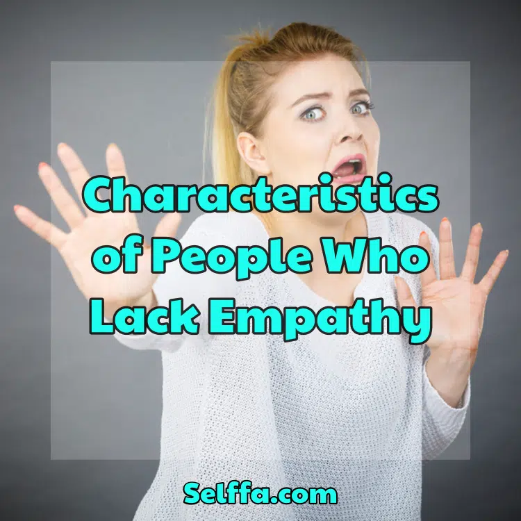 Characteristics of People Who Lack Empathy