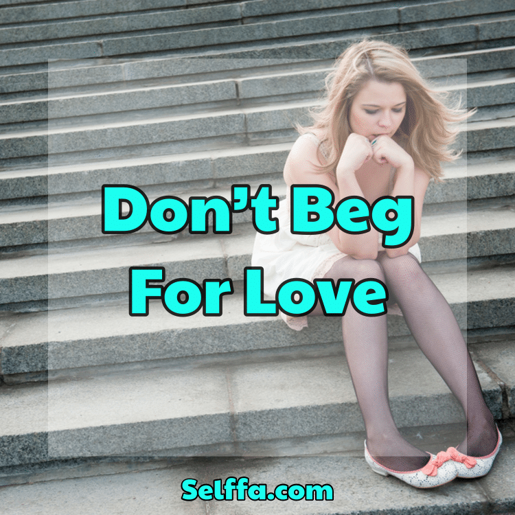Don’t Beg For Love