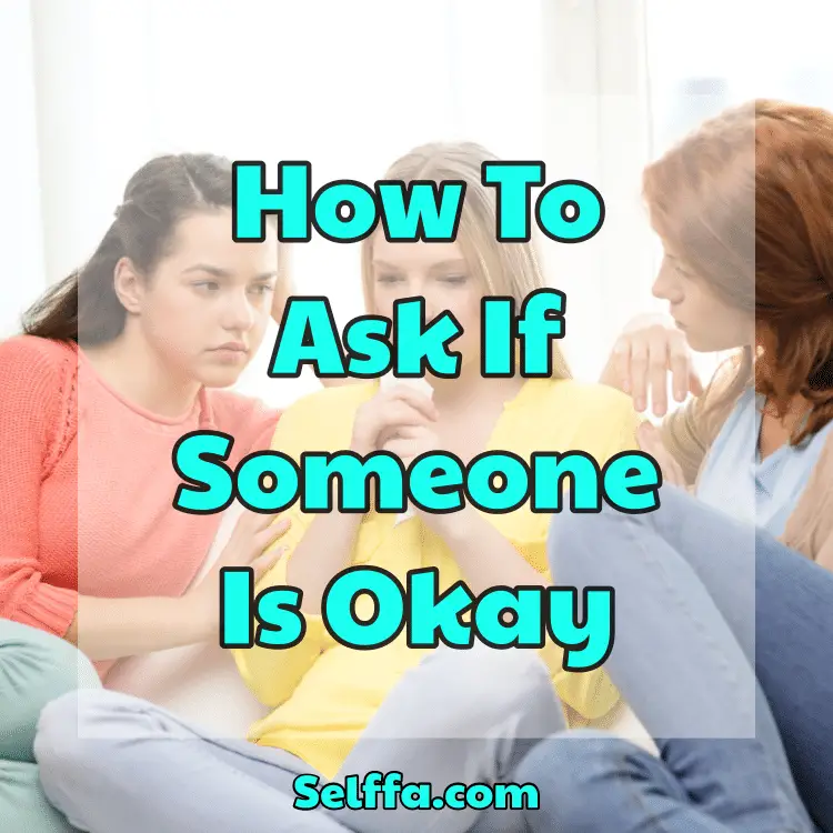 how-to-ask-if-someone-is-okay-selffa