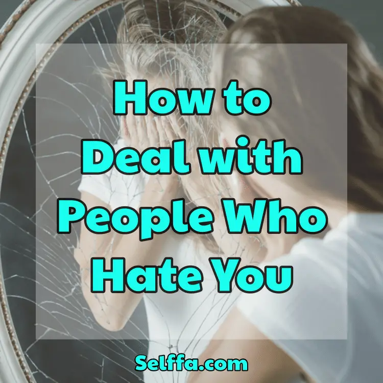 How to Deal with People Who Hate You