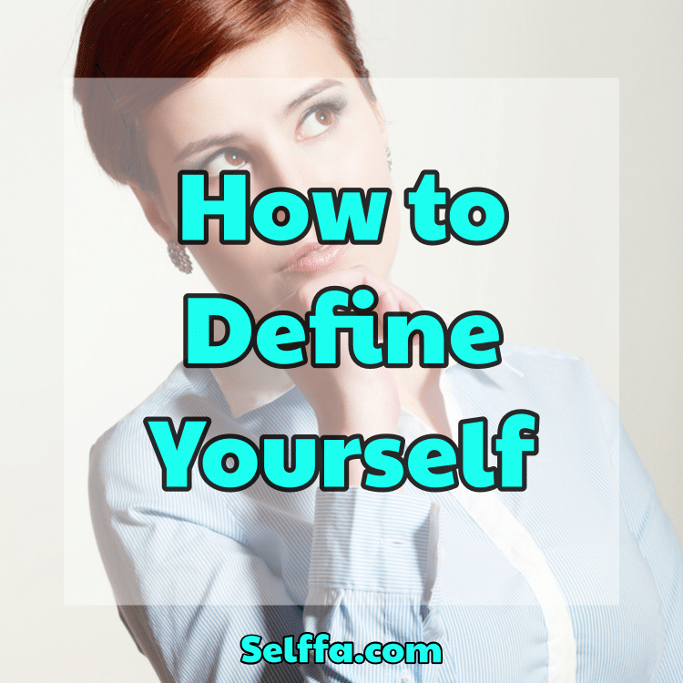 how-to-define-yourself-selffa