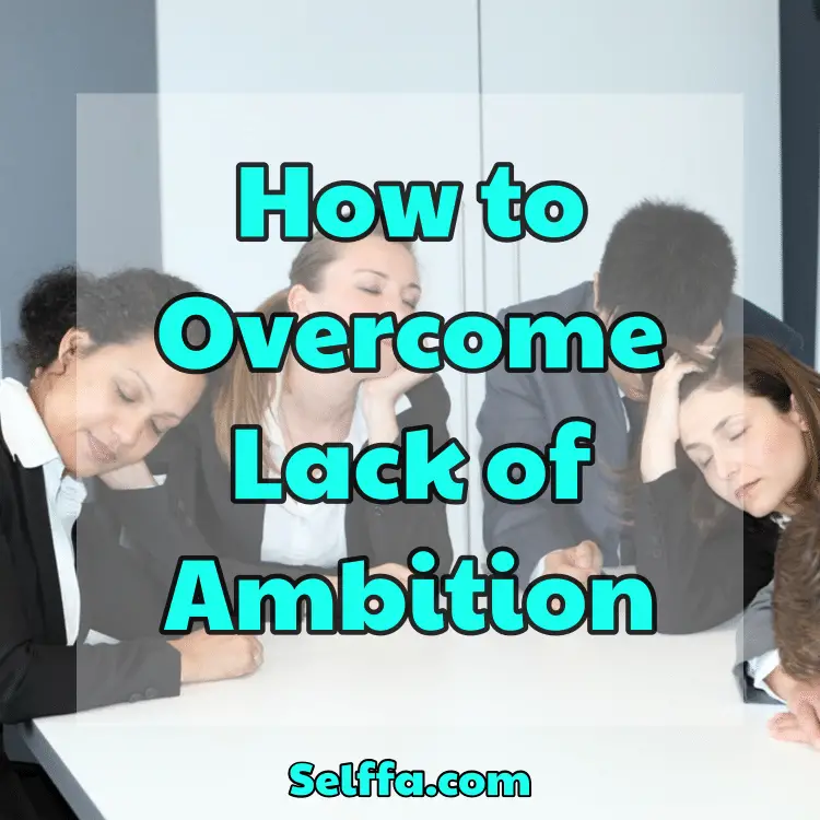 How to Overcome Lack of Ambition