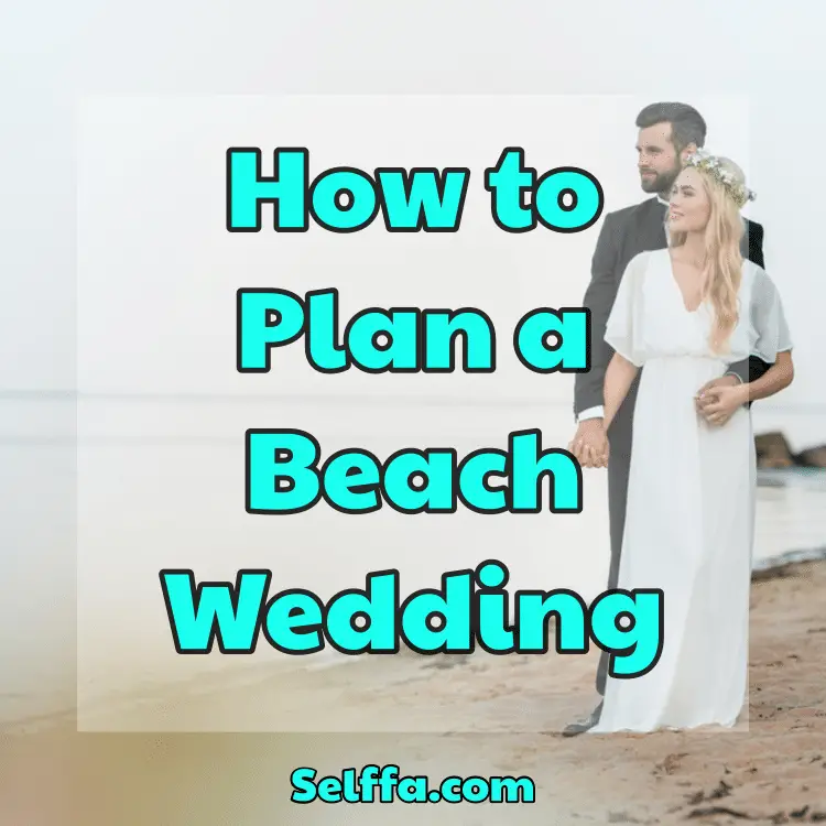 How to Plan a Beach Wedding - SELFFA