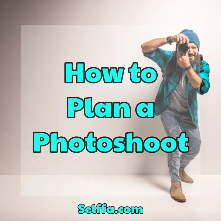 How to Plan a Photoshoot