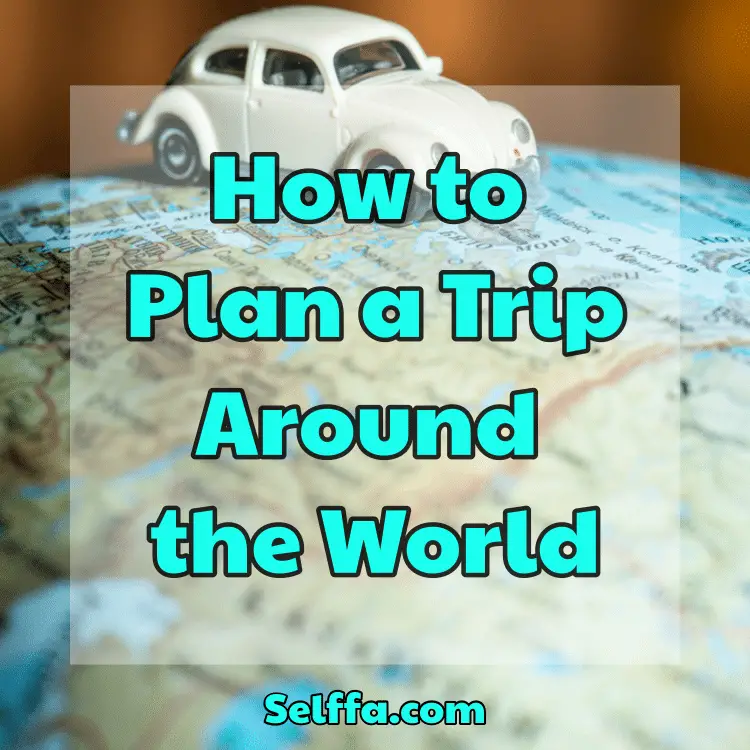 How to Plan a Trip Around the World