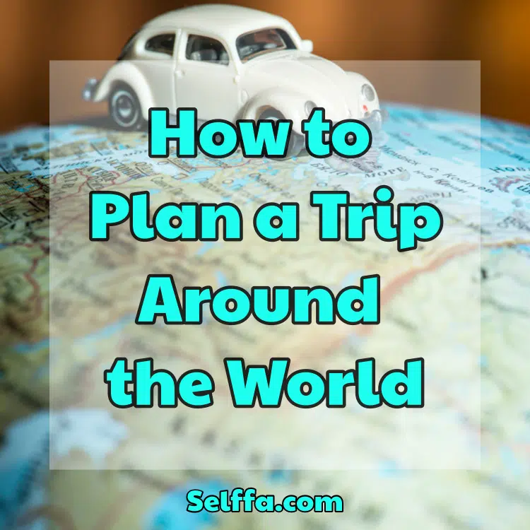 How to Plan a Trip Around the World