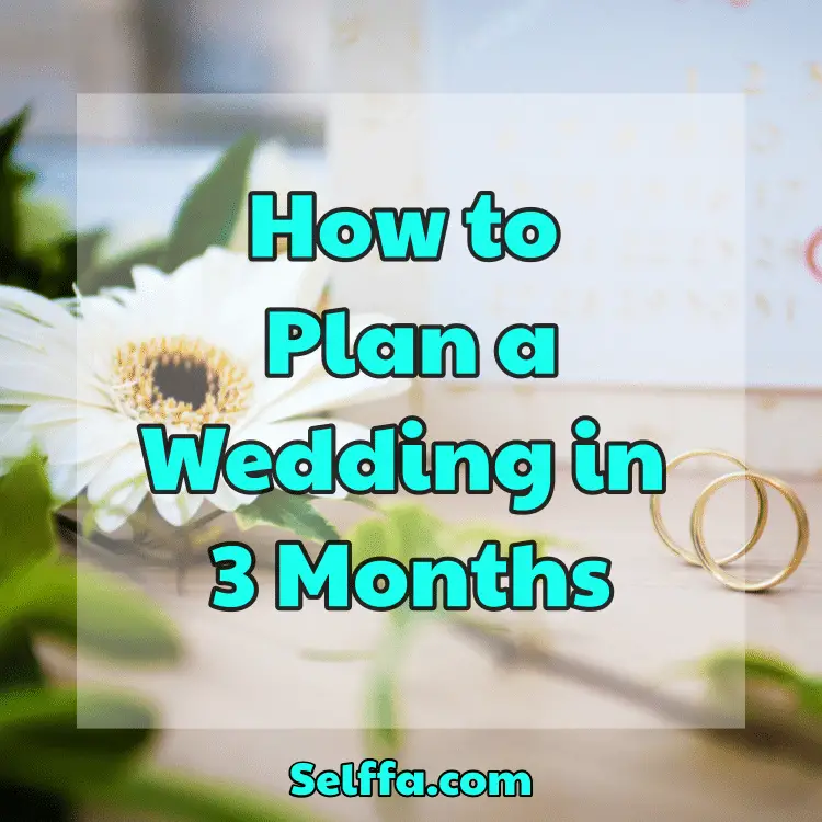 How to Plan a Wedding in 3 Months
