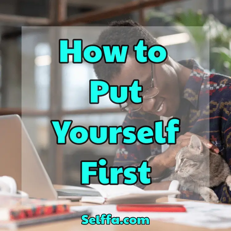 How to Put Yourself First - SELFFA