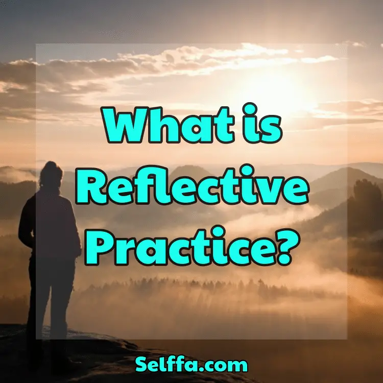 What is Reflective Practice?
